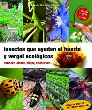 INSECTOS QUE AYUDAN AL HUERTO Y VERGEL ECOLÓGICOS | 9791399104905 | QUINTANO SÁNCHEZ, JESÚS