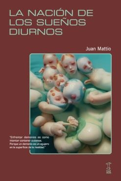NACION DE LOS SUEÑOS DIURNOS, LA | 9789878272504 | MATTIO, JUAN