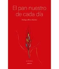 PAN NUESTRO DE CADA DIA, EL | 9788496793934 | MARTÍNEZ, DOMINGO ALBERTO