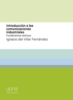 INTRODUCCIÓN A LAS COMUNICACIONES INDUSTRIALES. FUNDAMENTOS TEÓRICOS | 9788497694087 | DEL VILLAR FERNÁNDEZ, IGNACIO