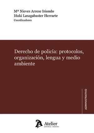 DERECHO DE POLICÍA: PROTOCOLOS, ORGANIZACIÓN, LENGUA Y MEDIO AMBIENTE | 9791388096334 | ARRESE, MARIA NIEVES