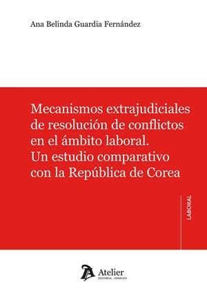 MECANISMOS EXTRAJUDICIALES DE RESOLUCIÓN DE CONFLICTOS EN EL ÁMBITO LABORAL | 9791388250262 | GUARDIA, ANA BELINDA