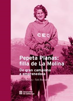 PEPETA PLANAS - FILLA DE LA MOLINA, DE GRAN CAMPIONA A EMPRENEDORA | 9791387889241 | MOLAS, ORIOL / ROSSELLO, TOTI