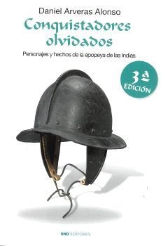 CONQUISTADORES OLVIDADOS (3 ª EDICIÓN) | 9791399161922 | ARVERAS ALONSO, DANIEL