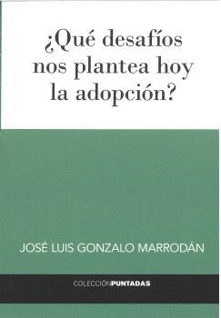 QUÉ DESAFÍOS NOS PLANTEA HOY LA ADOPCIÓN? | 9788494733895 | GONZALO MARRODÁN, JOSÉ LUIS