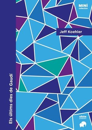 ÚLTIMS DIES DE GAUDÍ, ELS | 9791399182804 | KOEHLER, JEFF