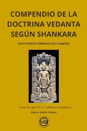 COMPENDIO DE LA DOCTRINA VEDANTA SEGÚN SHANKARA, EL | 9791399101324 | MALLÓN FEDRIANI, ROBERTO
