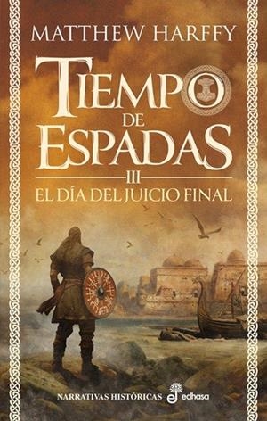 DÍA DEL JUICIO FINAL, EL (TIEMPO DE ESPADAS III) | 9788435064231 | HARFFY, MATTHEW