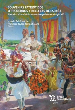 SOUVENIRS PATRIÓTICOS O RECUERDOS Y BELLEZAS DE ESPAÑA | 9791370381097 | PEIRÓ MARTÍN, IGNACIO / RAMÓN SOLANS, FRANCISCO JAVIER / CASPISTEGUI, FRANCISCO JAVIER