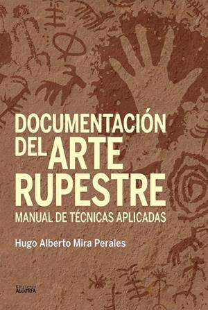 DOCUMENTACIÓN DEL ARTE RUPESTRE | 9791388099205 | MIRA PERALES, HUGO ALBERTO