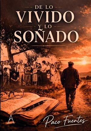 DE LO VIVIDO Y LO SOÑADO | 9788419585189 | FUENTES, PACO