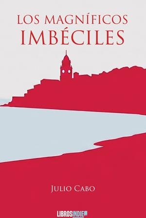 MAGNÍFICOS IMBÉCILES, LOS | 9791388227325 | CABO, JULIO