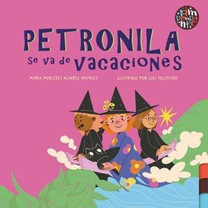 PETRONILA SE VA DE VACACIONES | 9791388150098 | ALVAREZ VAZQUEZ, MARIA MERCEDES