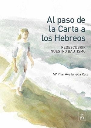 AL PASO DE LA CARTA A LOS HEBREOS | 9788428408806 | AVELLLANEDA RUIZ, Mª PILAR