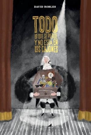 TODO LO QUE SE PIERDE Y NO ESTÁ EN LOS CAJONES | 9788419962058 | ROBLES RAMÍREZ, DAVID