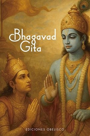 BHAGAVAD GITA O EL CANTO DEL BIENAVENTURADO | 9788411723930 | ANÓNIMO