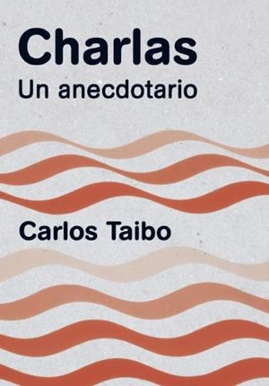 CHARLAS | 9788409857319 | TAIBO, CARLOS
