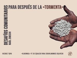 DESAFÍOS COMUNITARIOS DESPUÉS DE LA "TORMENTA" | 9788412867770 | ZIBECHI, RAÚL