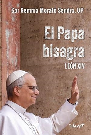 PAPA BISAGRA, El. LEÓN XIV | 9788491366539 | MORATÓ SENDRA, GEMMA