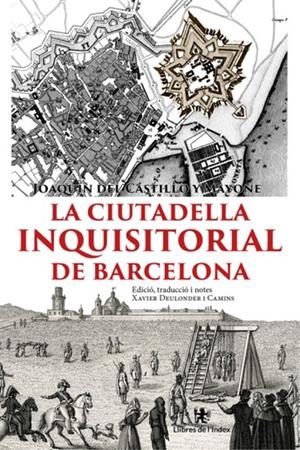 CIUTADELLA INQUISITORIAL DE BARCELONA, la | 9791399193145 | DEL CASTILLO Y MAYONE, JOAQUÍN