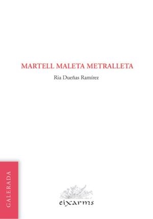 MARTELL MALETA METRALLETA | 9788412891171 | DUEÑAS RAMÍREZ, RIA