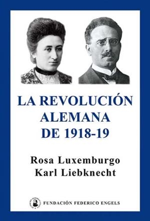 REVOLUCIÓN ALEMANA DE 1918-1919, LA | 9788496276468 | LIEBKNECHT, KARL / LUXEMBURGO, ROSA