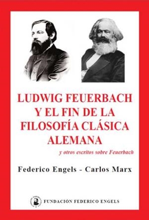 LUDWIG FEUERBACH Y EL FIN DE LA FILOSOFIA | 9788496276130 | ENGELS, FRIEDRICH