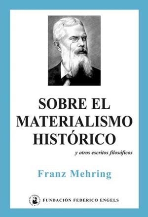 SOBRE EL MATERIALISMO HISTORICO | 9788496276444 | MEHRING, FRANZ