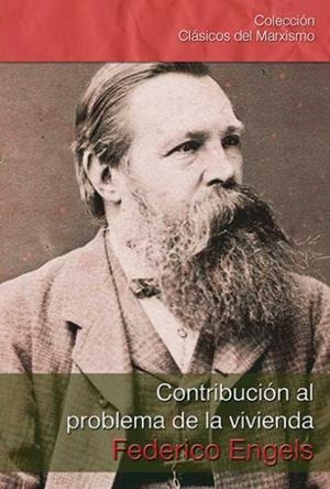 CONTRIBUCIÓN AL PROBLEMA DE LA VIVIENDA | 9788416285112 | ENGELS, FRIEDRICH