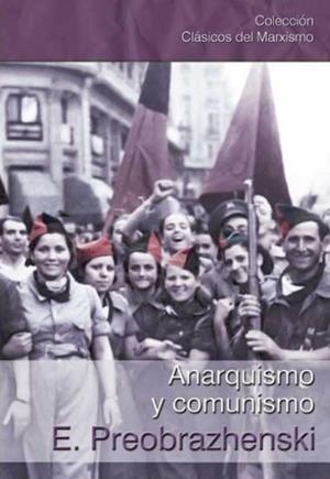 ANARQUISMO Y COMUNISMO | 9788416285396 | PREOBRAZHENSKI, EVGENI