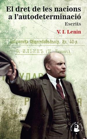 DRET DE LES NACIONS A L'AUTODETERMINACIO, EL - ESCRITS | 9788416285846 | LENIN, VLADIMIR ILICH