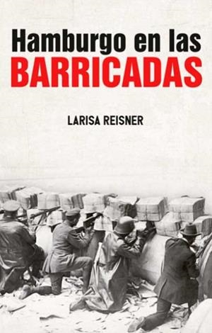 HAMBURGO EN LAS BARRICADAS | 9788416285358 | REISNER, LARISA