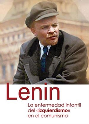 ENFERMEDAD INFANTIL DEL 'IZQUIERDISMO' EN EL COMUNISMO, LA | 9788416285891 | LENIN, VLADIMIR ILICH