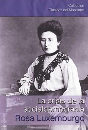 CRISIS DE LA SOCIALDEMOCRACIA, LA | 9788416285327 | LUXEMBURGO, ROSA