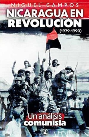 NICARAGUA EN REVOLUCIÓN | 9788416285532 | CAMPOS, MIGUEL