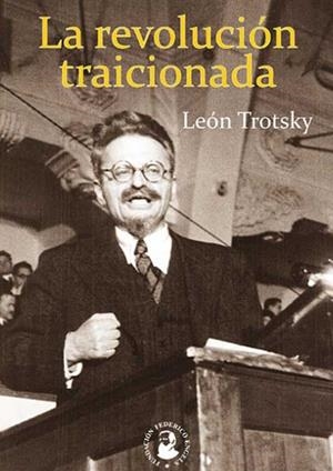 REVOLUCIÓN TRAICIONADA, LA | 9788416285167 | TROTSKY, LEON