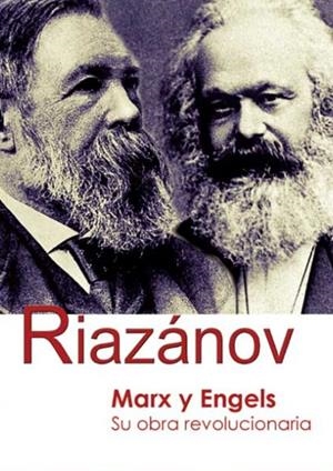 MARX Y ENGELS - SU OBRA REVOLUCIONARIA | 9788416285129 | RIAZANOV, D.