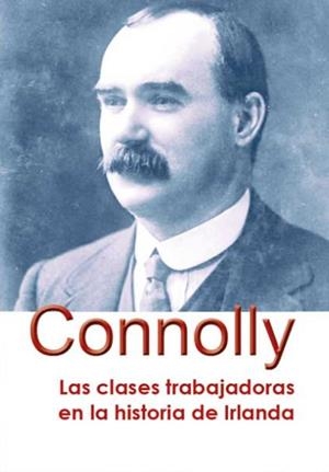 CLASES TRABAJADORAS EN LA HISTORIA DE IRLANDA, LAS | 9788416285235 | CONNOLLY, JAMES