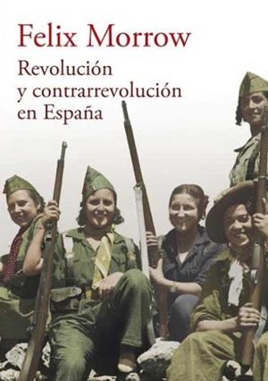 REVOLUCIÓN Y CONTRARREVOLUCIÓN EN ESPAÑA | 9788416285211 | MORROW, FELIX