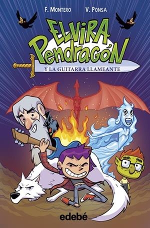 ELVIRA PENDRAGÓN Y LA GUITARRA LLAMEANTE | 9788468378916 | MONTERO, FRANCESC