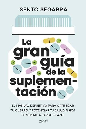 GRAN GUÍA DE LA SUPLEMENTACIÓN, LA | 9788408321699 | SEGARRA, SENTO