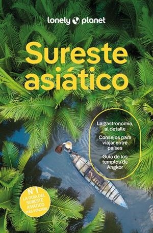 SURESTE ASIÁTICO : LONELY PLANET [2026] | 9788408311263 | BUSH, AUSTIN / D'ARCY, JAYNE / JONG, RIA DE / EIMER, DAVID / EVELEIGH, MARK / FERRARESE, MARCO