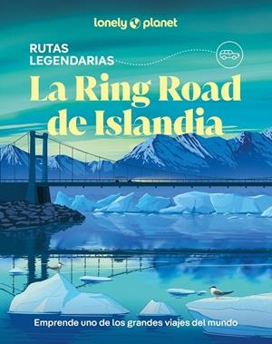 RING ROAD DE ISLANDIA, LA | 9788408323174 | HAM, ANTHONY / ARNARSDÓTTIR, EYGLÓ SVALA / AVERBUCK, ALEXIS