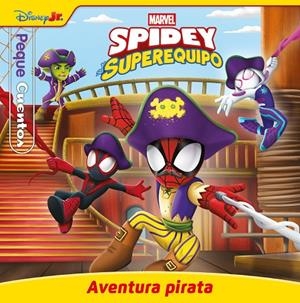 SPIDEY Y SU SUPEREQUIPO. AVENTURA PIRATA. PEQUECUENTOS | 9788410362406 | MARVEL