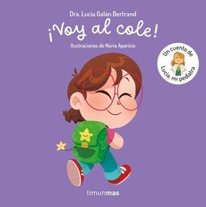 VOY AL COLE! UN CUENTO DE LUCÍA, MI PEDIATRA | 9788408315339 | GALÁN BERTRAND, LUCÍA