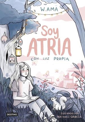 SOY ATRIA 01. CON LUZ PROPIA | 9788408322900 | W. AMA