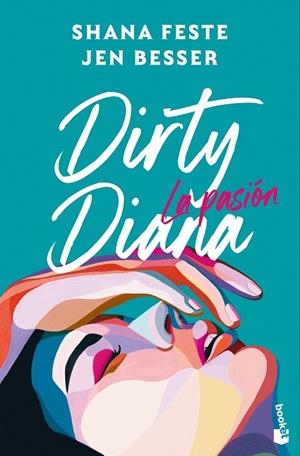 DIRTY DIANA. LA PASIÓN | 9788408323693 | BESSER, JEN / FESTE, SHANA