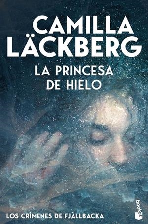 PRINCESA DE HIELO, LA (LOS CRÍMENES DE FJÄLLBACKA 1) | 9788408323600 | LÄCKBERG, CAMILLA