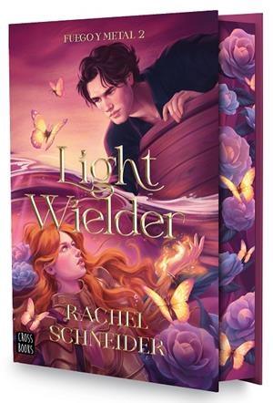 FUEGO Y METAL 02. LIGHT WIELDER | 9788408322832 | SCHNEIDER, RACHEL