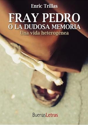 FRAY PEDRO O LA DUDOSA MEMORIA | 9788412307764 | TRILLAS, ENRIC